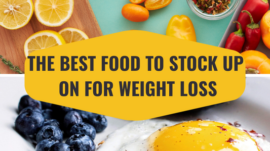 The Best Food to Stock Up On for Weight Loss