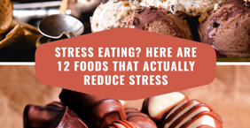 Stress Eating? Here Are 12 Foods That Actually Reduce Stress