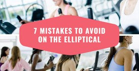 7 Mistakes To Avoid On The Elliptical