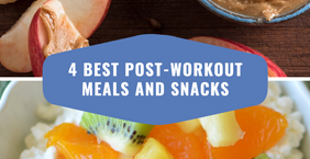 4 Best Post-Workout Meals And Snacks