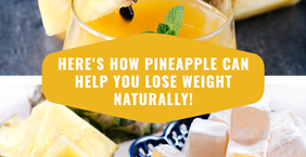 Here's How Pineapple Can Help You Lose Weight Naturally!