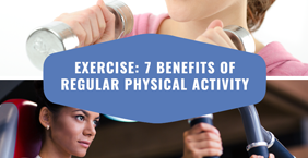 Exercise: 7 Benefits Of Regular Physical Activity