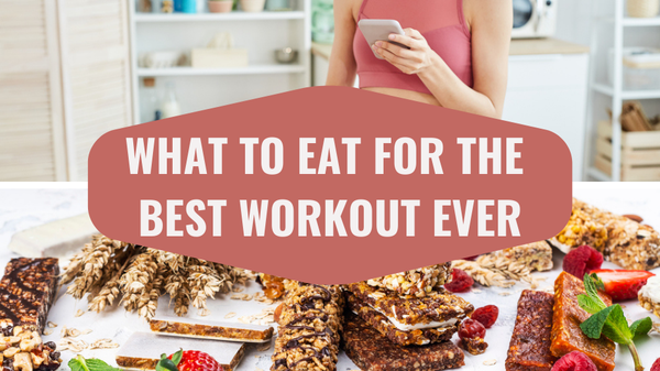 What to Eat for the Best Workout Ever