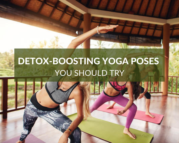 Detox-Boosting Yoga Poses You Should Try