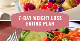 7-Day Weight Loss Eating Plan