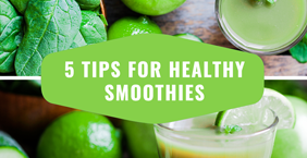5 Tips For Healthy Smoothies