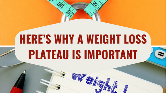 Here’s Why a Weight Loss Plateau is Important