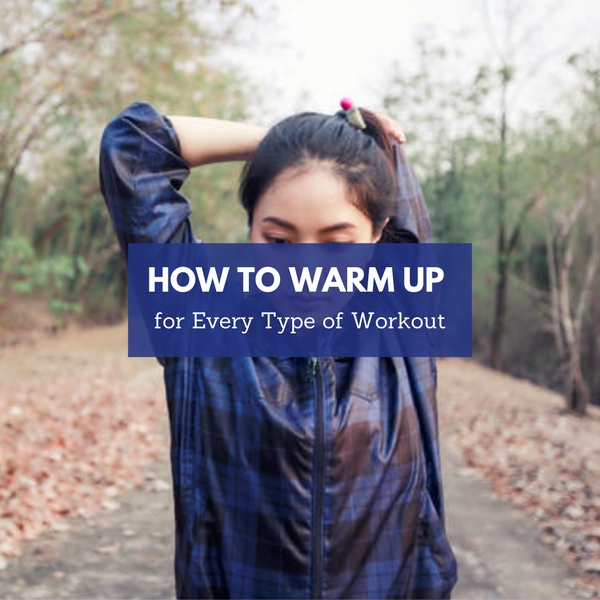 How to Warm Up for Every Type of Workout