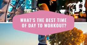 What's The Best Time of Day To Workout?