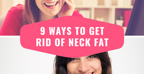 9 Ways To Get Rid Of Neck Fat (That Aren’t Surgery)