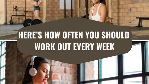 Here’s How Often You Should Work Out Every Week