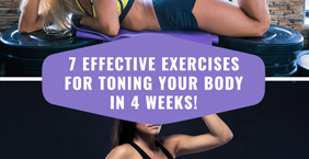 7 Effective Exercises for Toning Your Body in 4 Weeks!