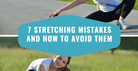 7 Stretching Mistakes and How to Avoid Them