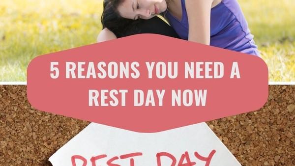 5 Reasons You Need a Rest Day Now