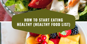 How to Start Eating Healthy (Healthy Food List)