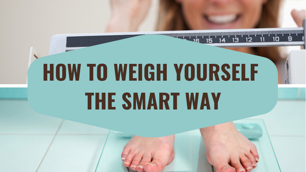 How to Weigh Yourself the Smart Way