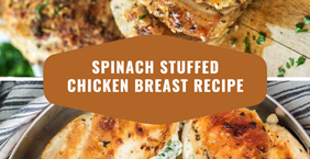 Spinach Stuffed Chicken Breast Recipe