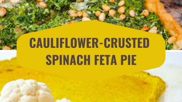 Healthy and Delicious Cauliflower-Crusted Spinach Feta Pie
