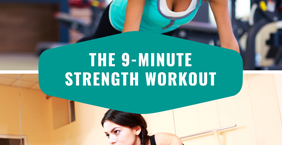 The 9-Minute Strength Workout