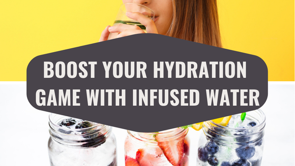 Boost Your Hydration Game with Infused Water